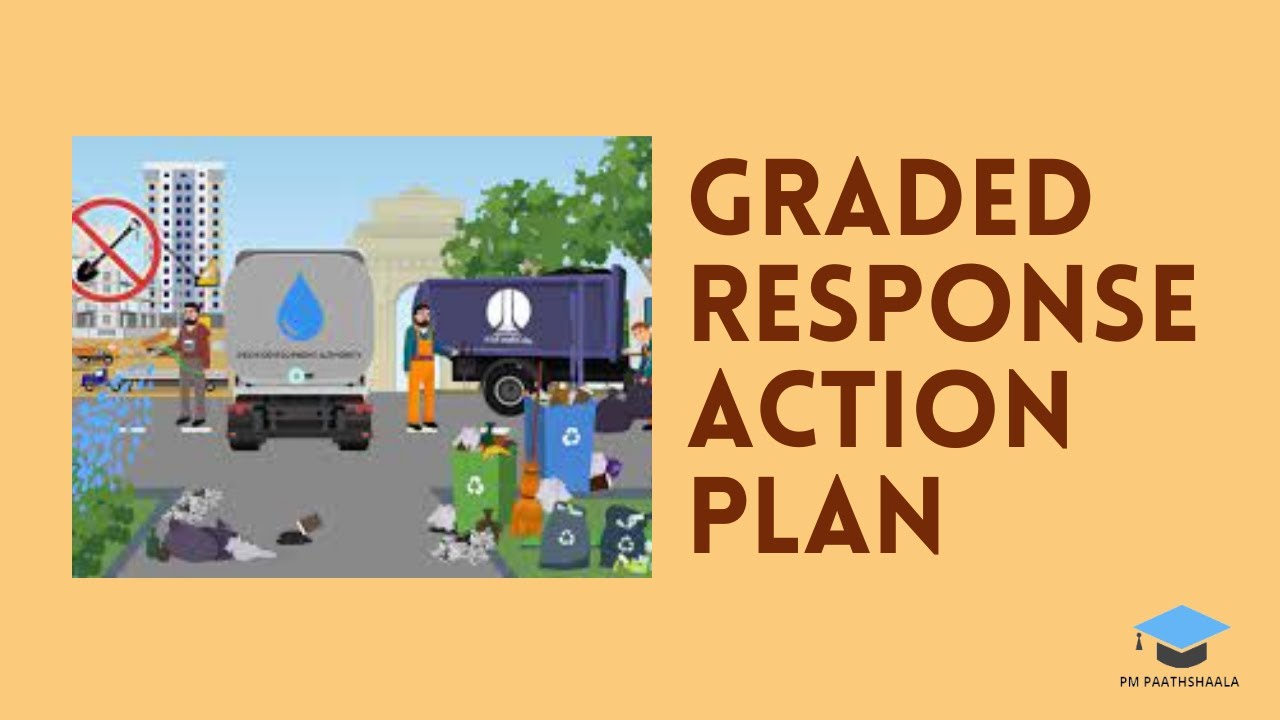 Graded Response Action Plan | UPSC