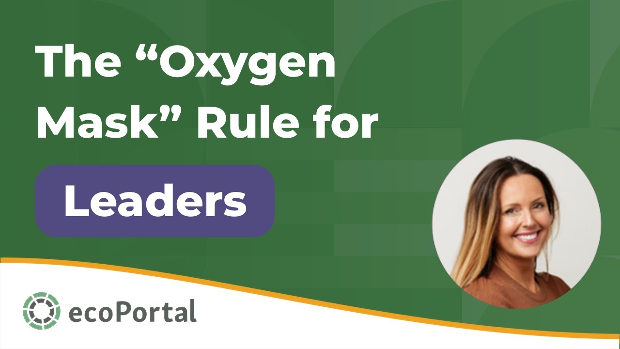 Webinar Snacks - The “Oxygen Mask” Rule for Leaders