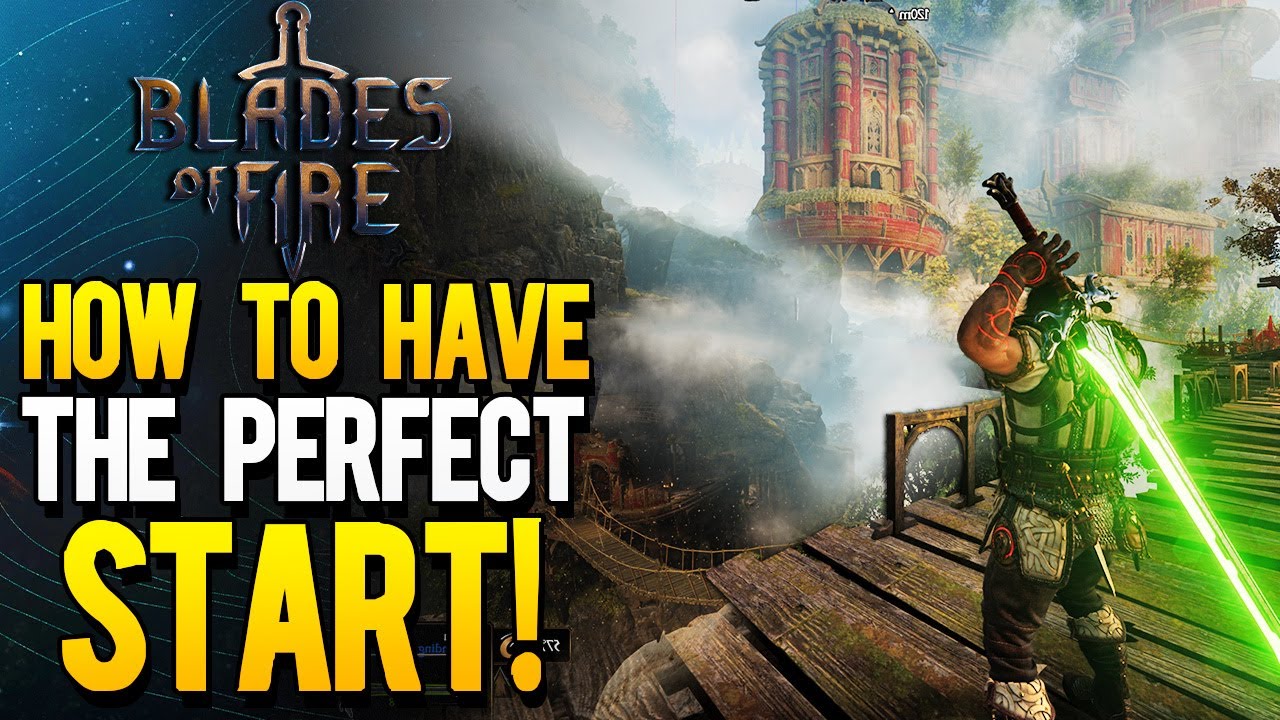 Blades of Fire - How To Have The Absolute Best Start as a Newcommer