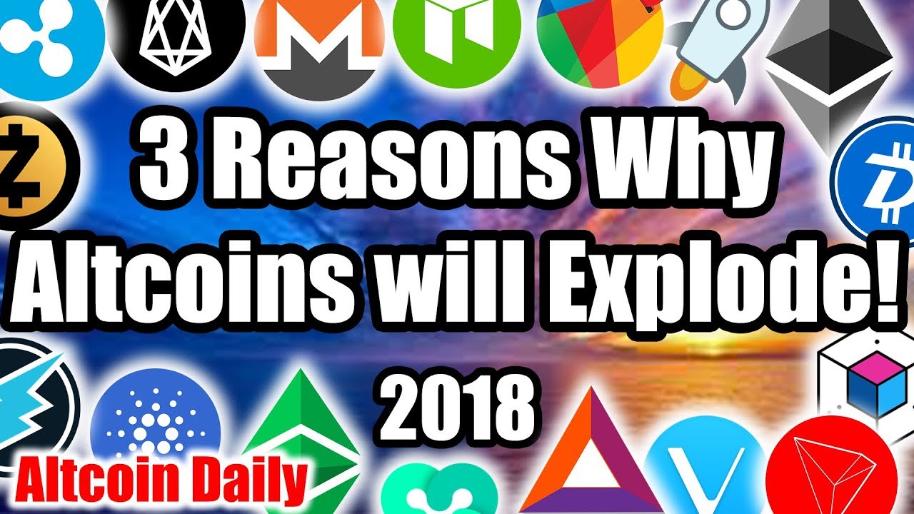 3 Reasons why Altcoins will EXPLODE in 2018!!! 💥 [Cryptocurrency, Bitcoin News]