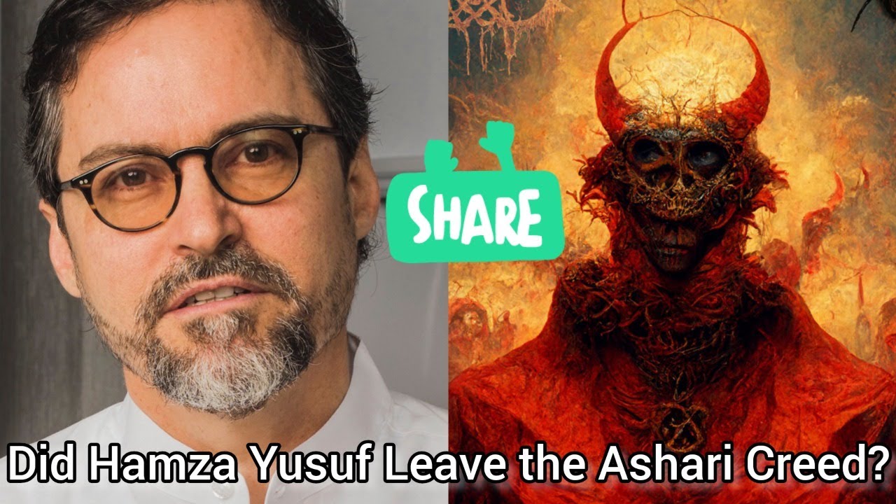 Hamza Yusuf Says Asharis Have the Aqeedah of Shaytan