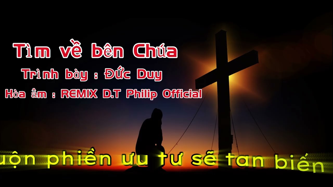 Tìm về bên Chúa Đức Duy REMIX #nhacthanhca #timvebenchua #ducduy #dtphilipofficial