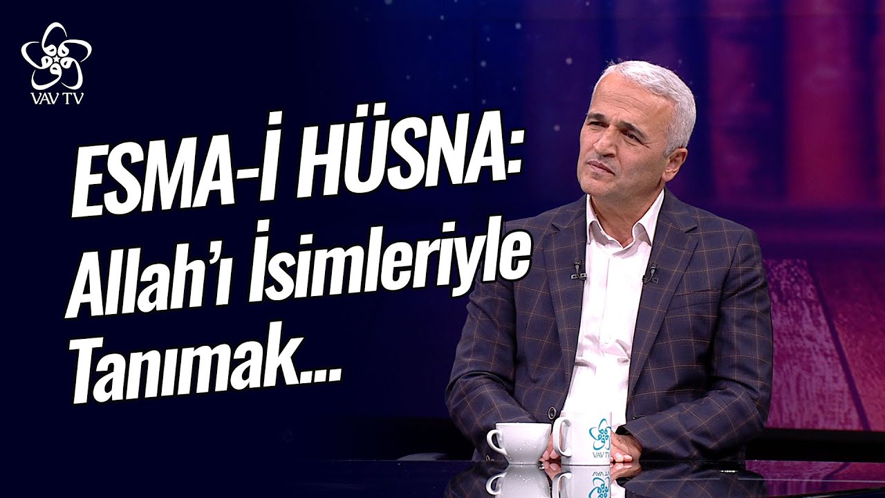 Esma-i Hüsna: Allah'ı İsimleriyle Tanımak | Ekrem Demirli Vav TV