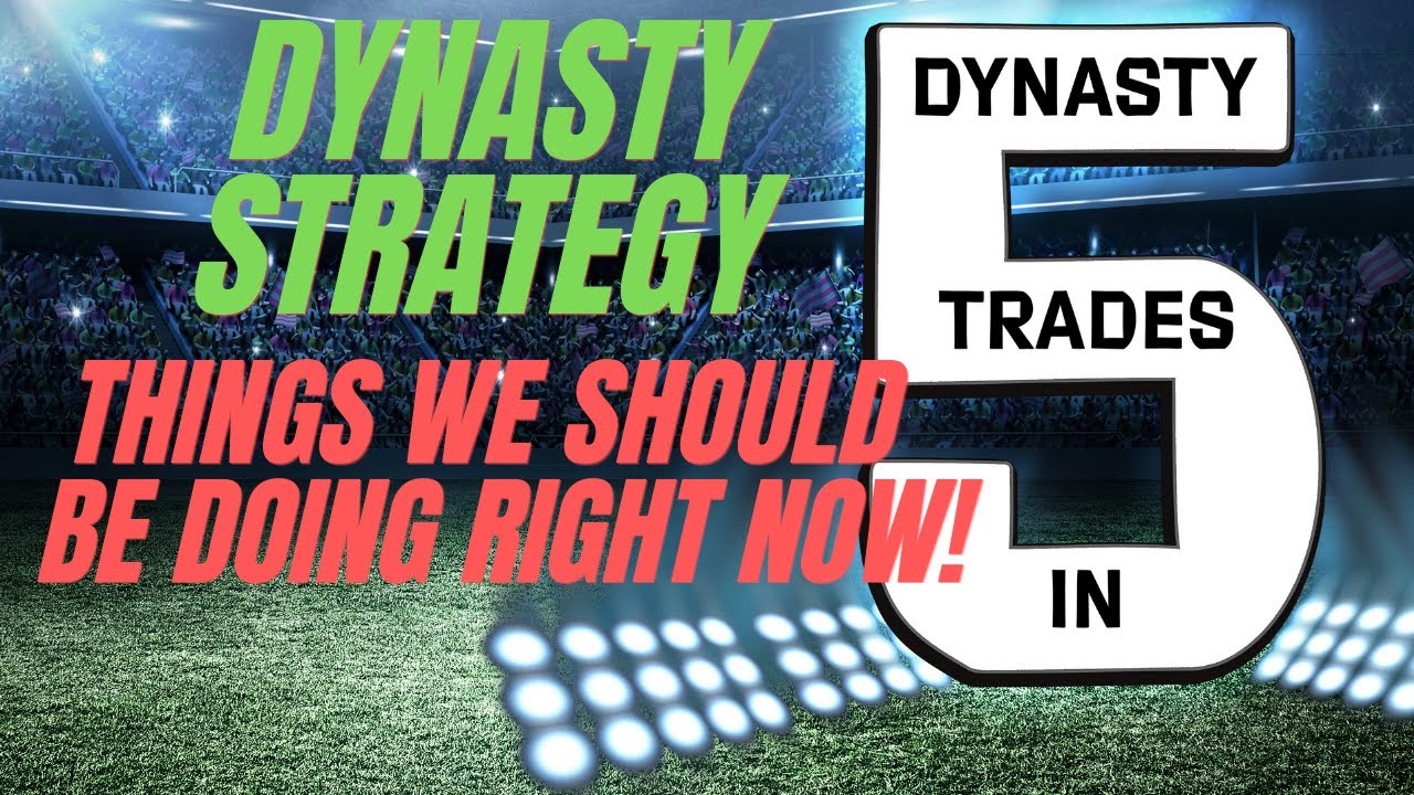 DYNASTY TRADE STRATEGY - What We Should Be Doing RIGHT NOW! - Dynasty Trade Show and Rookie Picks