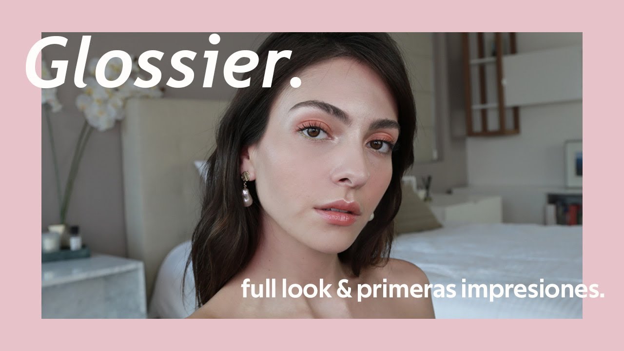 Glossier ¿Pura mercadotecnia o esta increíble? reseña y primeras impresiones | Anna Sarelly