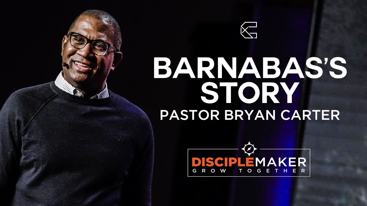 BARNABAS' STORY // Becoming a Disciple Maker  -  Bryan Carter