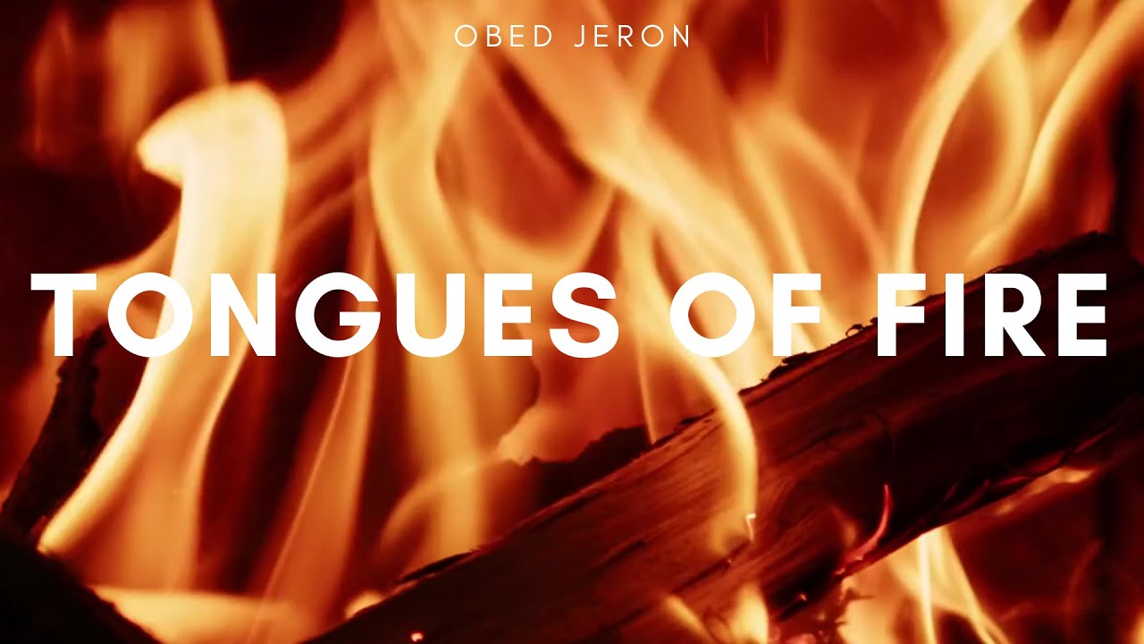 Obed Jeron- TONGUES OF FIRE CHAPTER 1