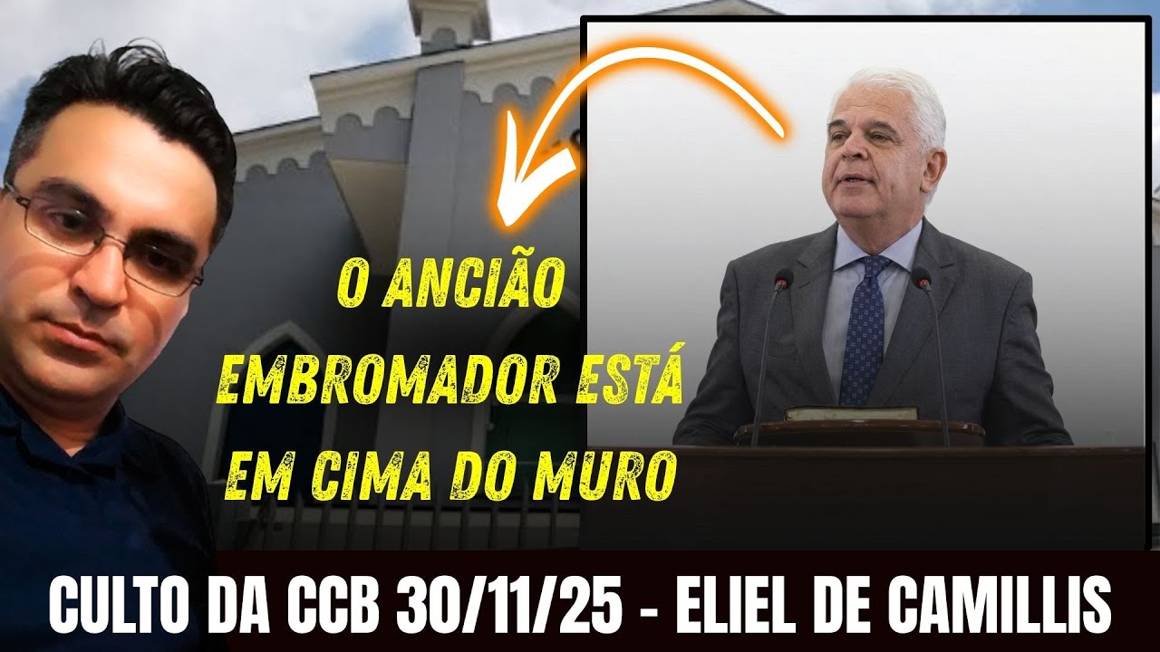 Ancião da CCB Elieel de Camillis em Cima do Muro (O EMBROMADOR) - Culto 30/11/25