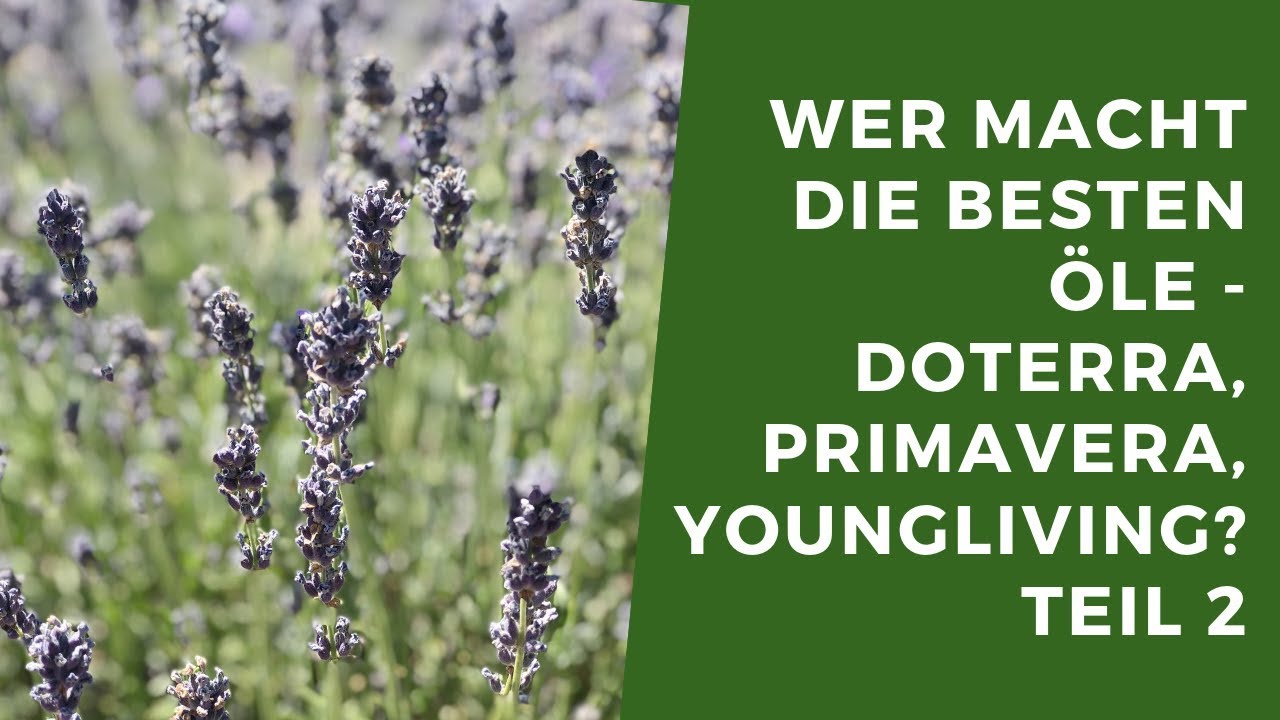 Wer macht die besten ätherischen Öle; Teil 2