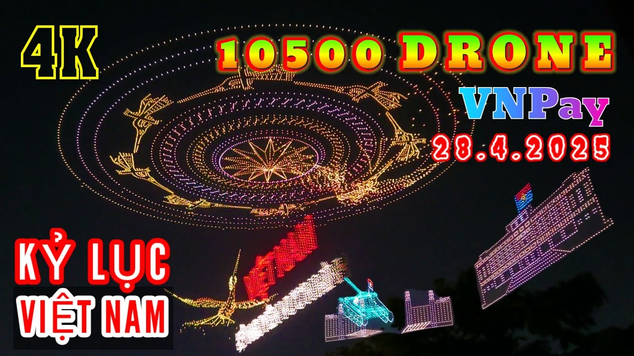 10500 Drone Show VNPay kỷ lục Việt Nam mừng 50 năm thống nhất đất nước