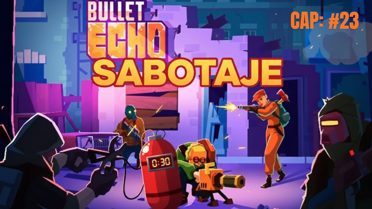 Miércoles de sabotaje con los compas / Bullet Echo / #bulletecho #gaming #gamer