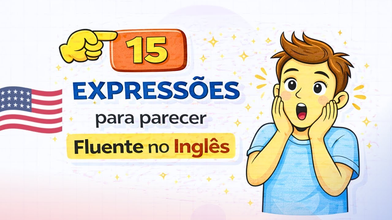 15 EXPRESSÕES para Parecer FLUENTE no INGLÊS