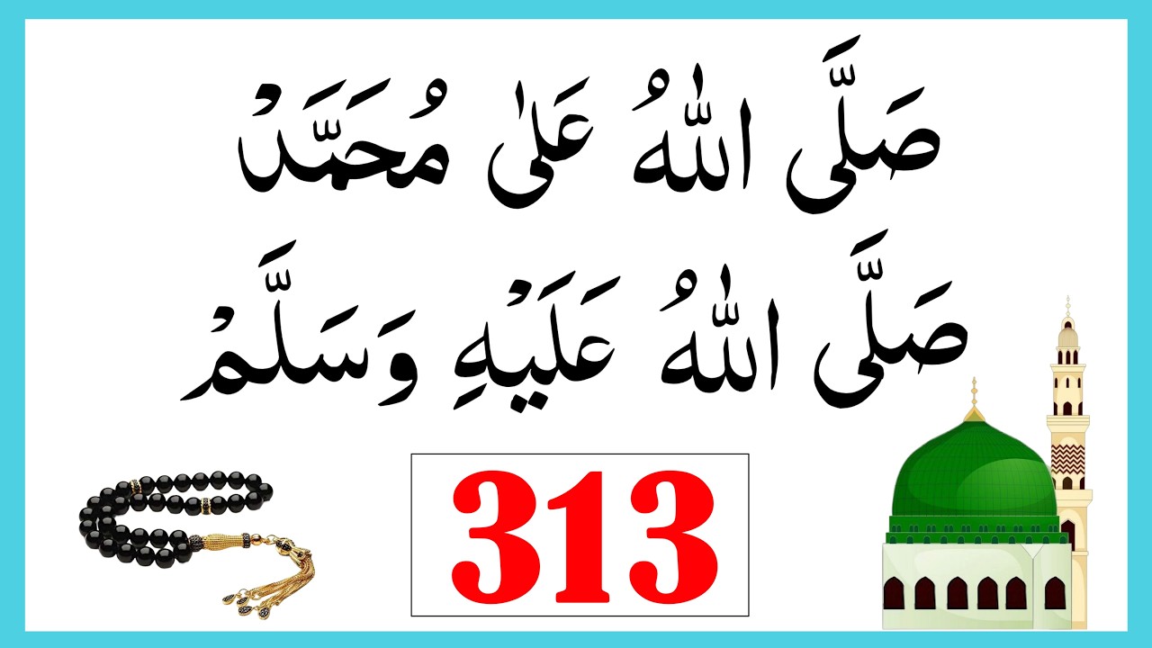 sallallahu ala muhammad sallallahu alaihi wasallam [SALLALLAHU ALAA MUHAMMAD ] 313 Salawat