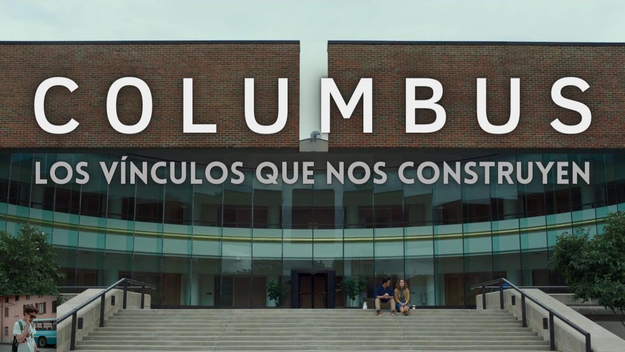 COLUMBUS: Los Vínculos Que Nos Construyen