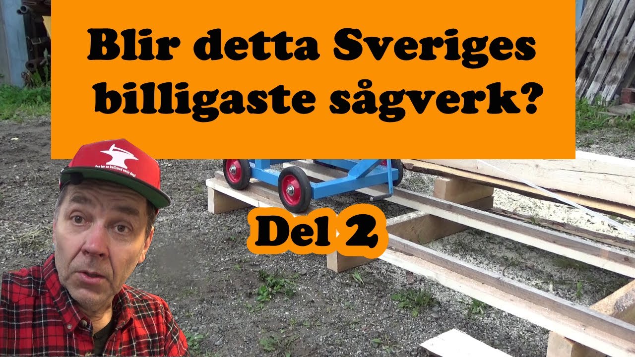 Sveriges billigaste sågverk del 2