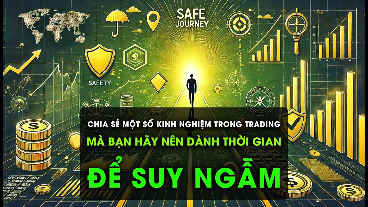 Chia Sẻ Một Số Kinh Nghiệm Trong Trading Mà Bạn Nên Dành Thời Gian Để Suy Ngẫm || Tuệ Trading