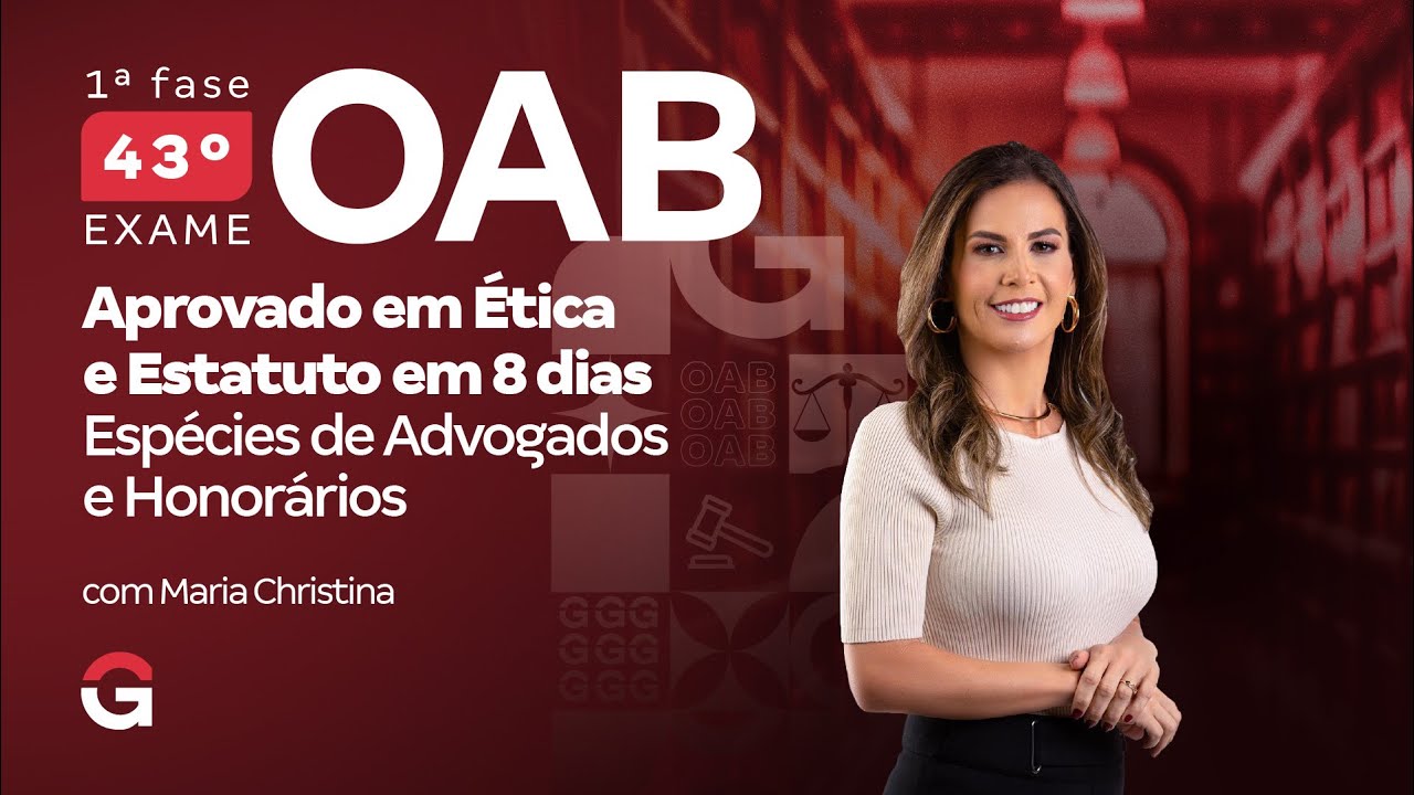 1ª Fase do 43º Exame OAB: Aprovado em Ética e Estatuto | Espécies de Advogados e Honorários