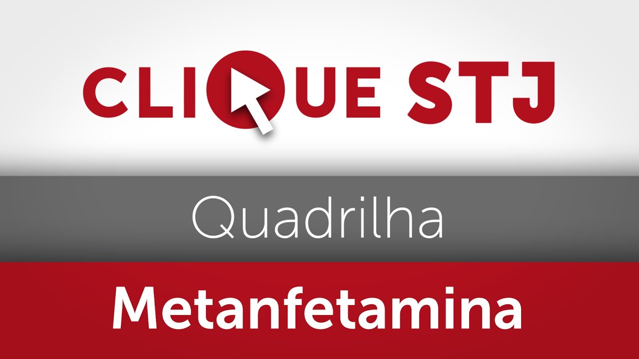STJ nega liberdade a condenado por chefiar quadrilha internacional de metanfetamina