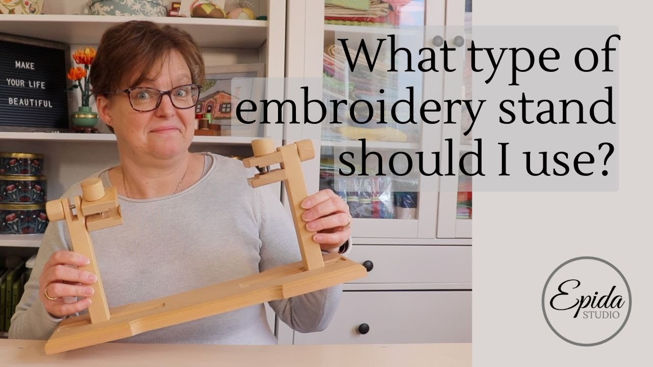 What type of embroidery stand should I use?