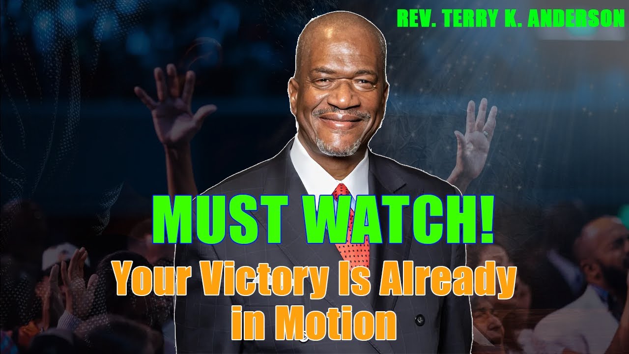 Rev. Terry K. Anderson 2026 Sermon - Your Victory Is Already in Motion