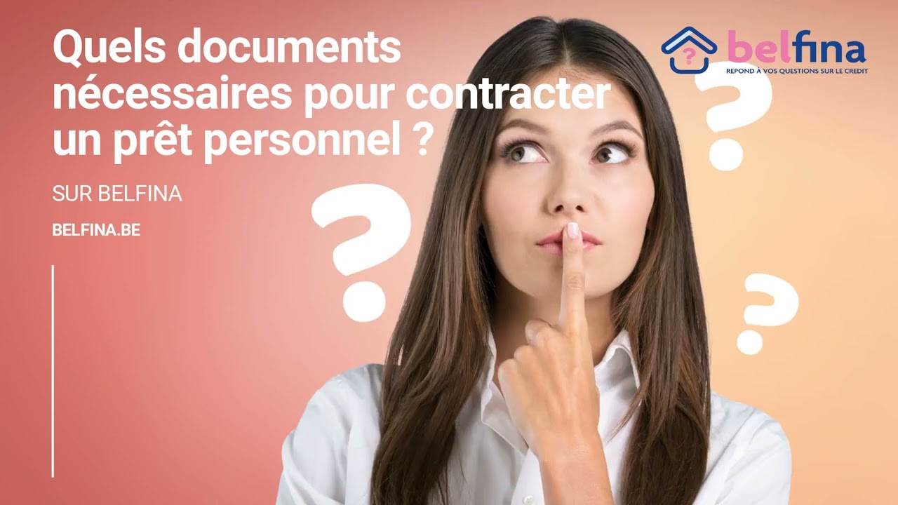 Quels documents sont n&eacute;cessaires pour contracter un pr&ecirc;t personnel ?