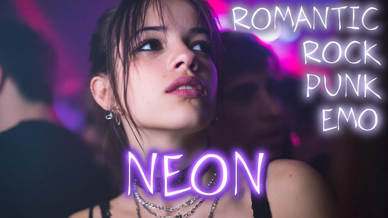 NEON [playlist] 2026 ~ Romantic Rock, Emo, Punk, NuMetal, Metal Core, Experimental Rock