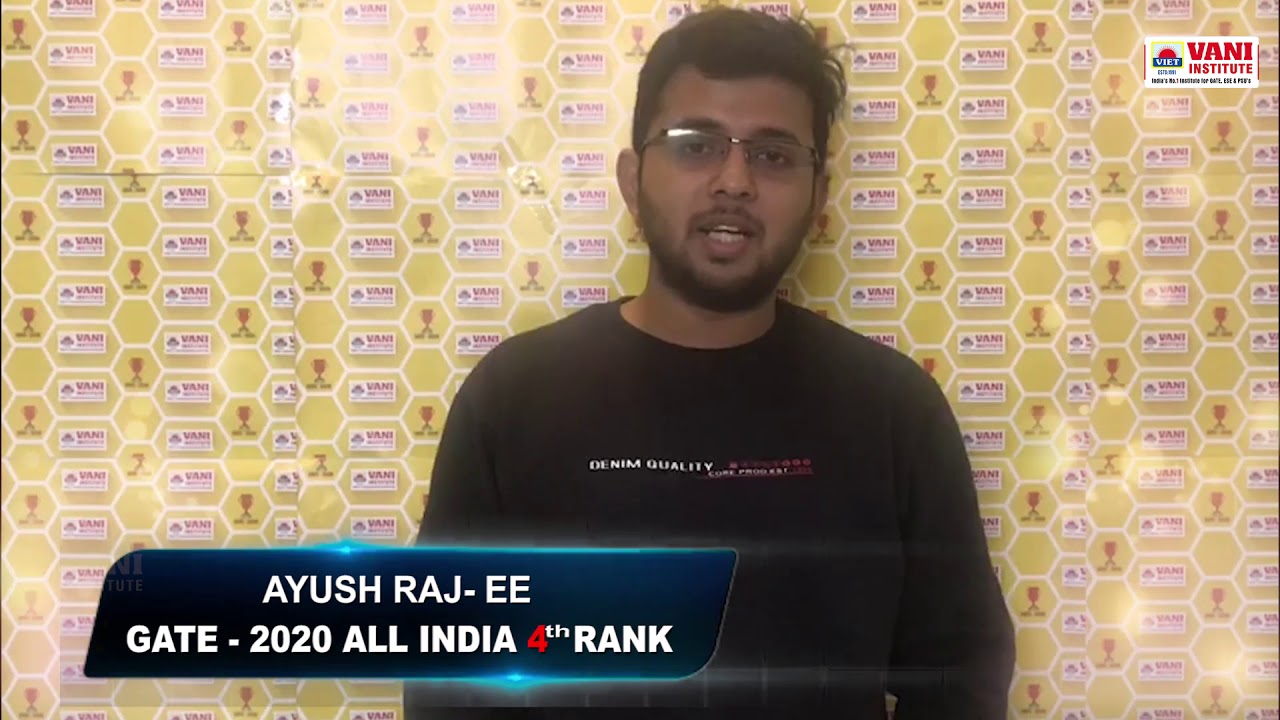 GATE 2020 EEE 4TH TOPPER  AYUSH RAJ-TOPPER-SPEAKS--VANI INSTITUTE