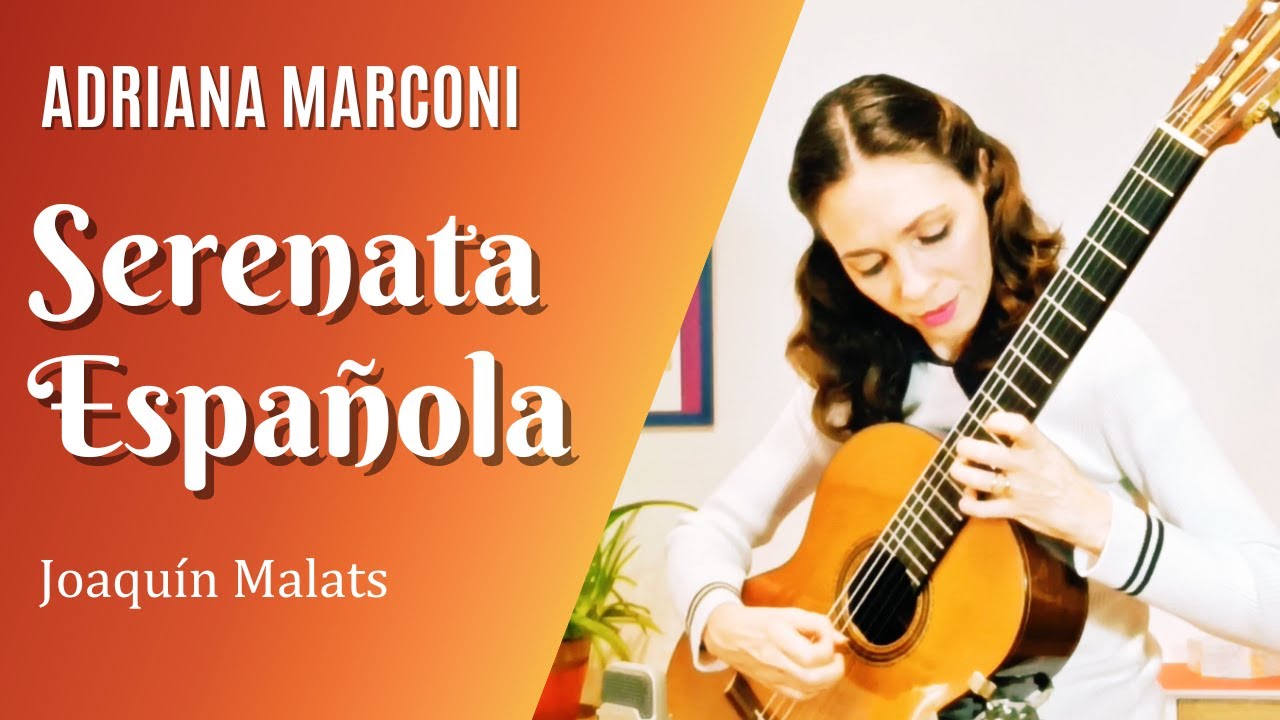 Joaquín Malats: Serenata Española. Guitarist: Adriana Marconi