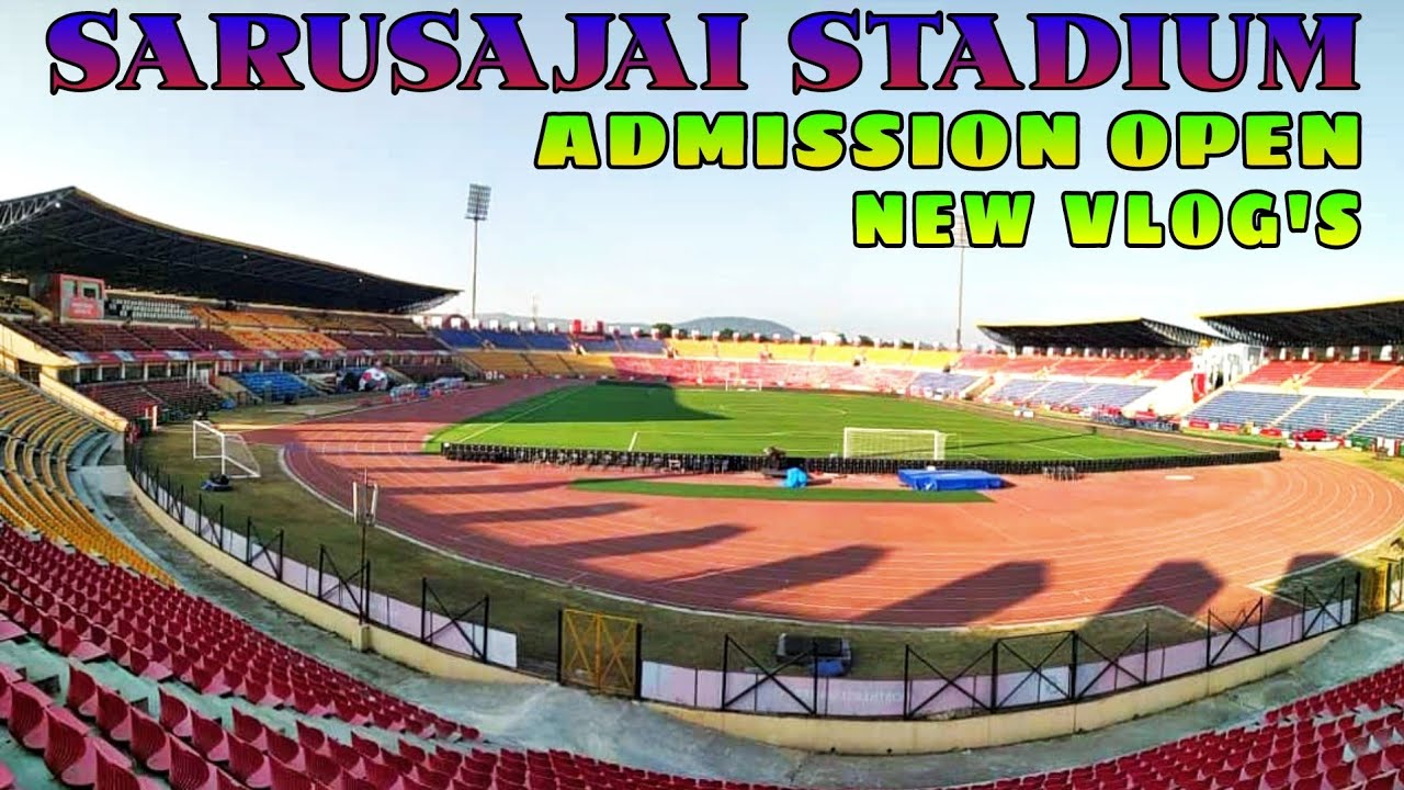 SARUSAJAI STADIUM || ADMISSION OPEN || NEW VLOG'S