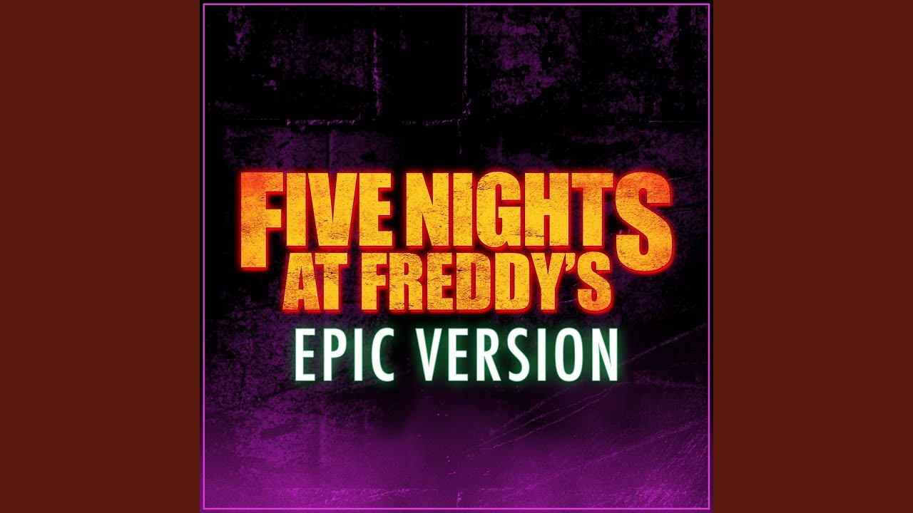 Five Nights at Freddy's (Epic Version)