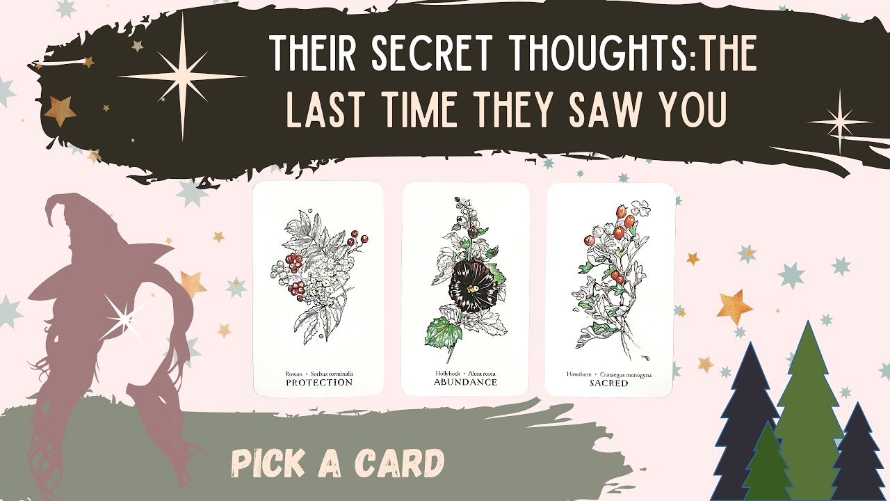 PICK A CARD: THE LAST TIME YOU SAW THEM