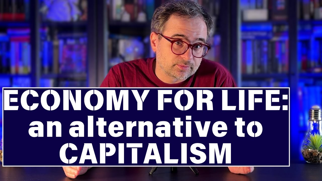 Economy for Life as an Alternative to Capitalism