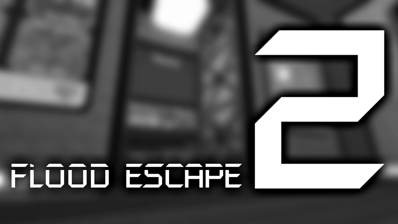 Flood Escape 2 OST - Community Maps