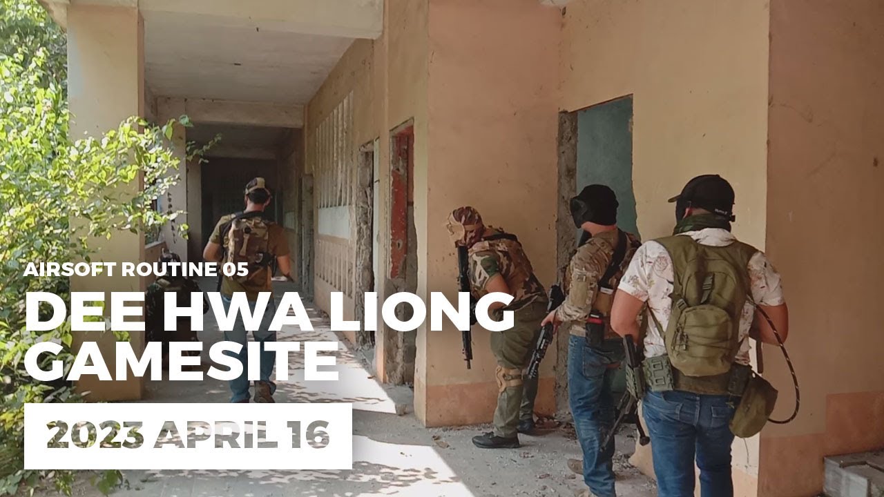 Airsoft Routine 5 - Dee Hwa Liong Gamesite