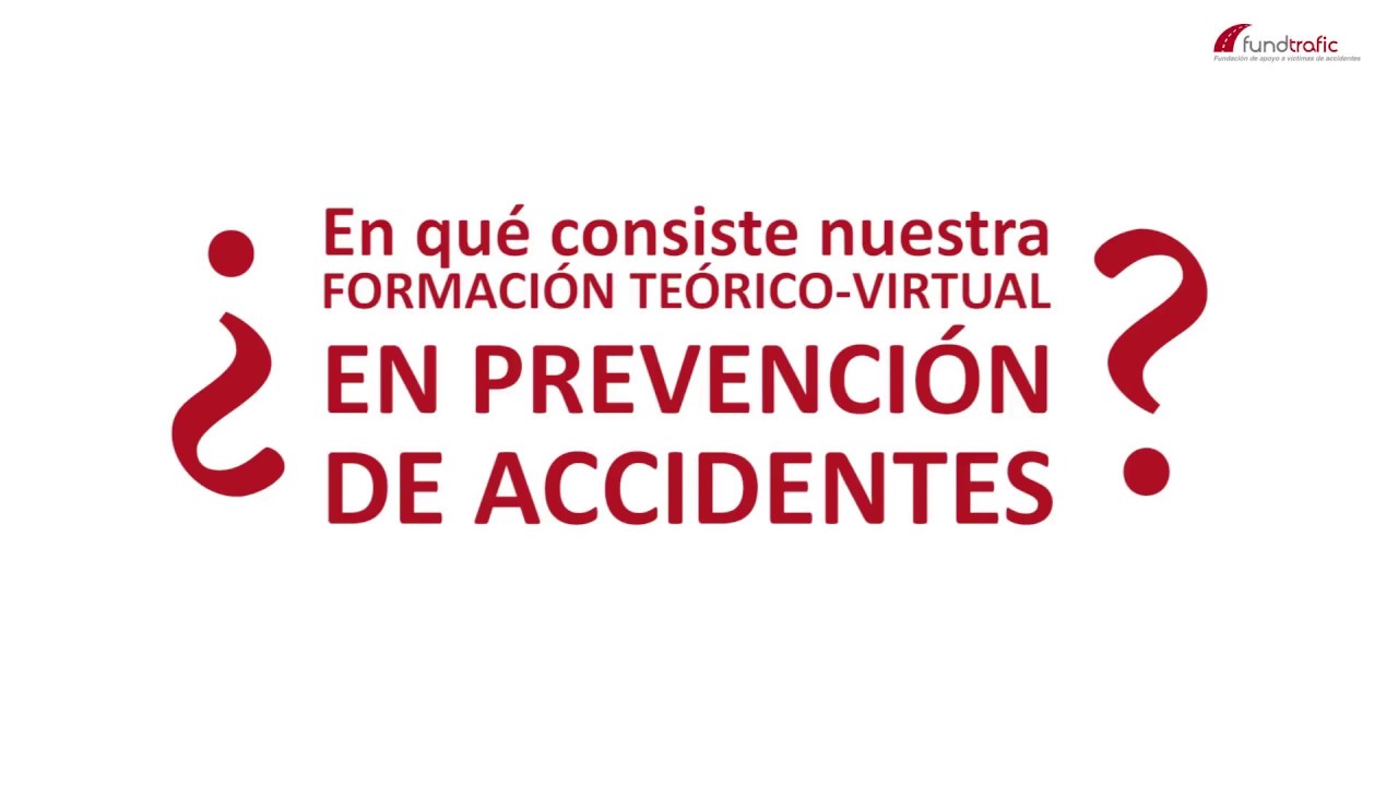 Formaci&oacute;n Te&oacute;rico Virtual en Prevenci&oacute;n de Accidentes- Fundtrafic
