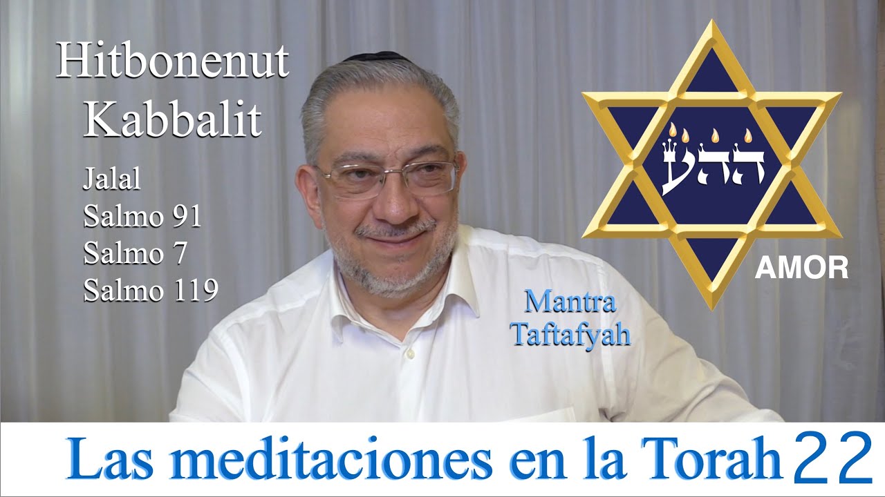 Kabbalah: las meditaciones en la Torah - clase 22