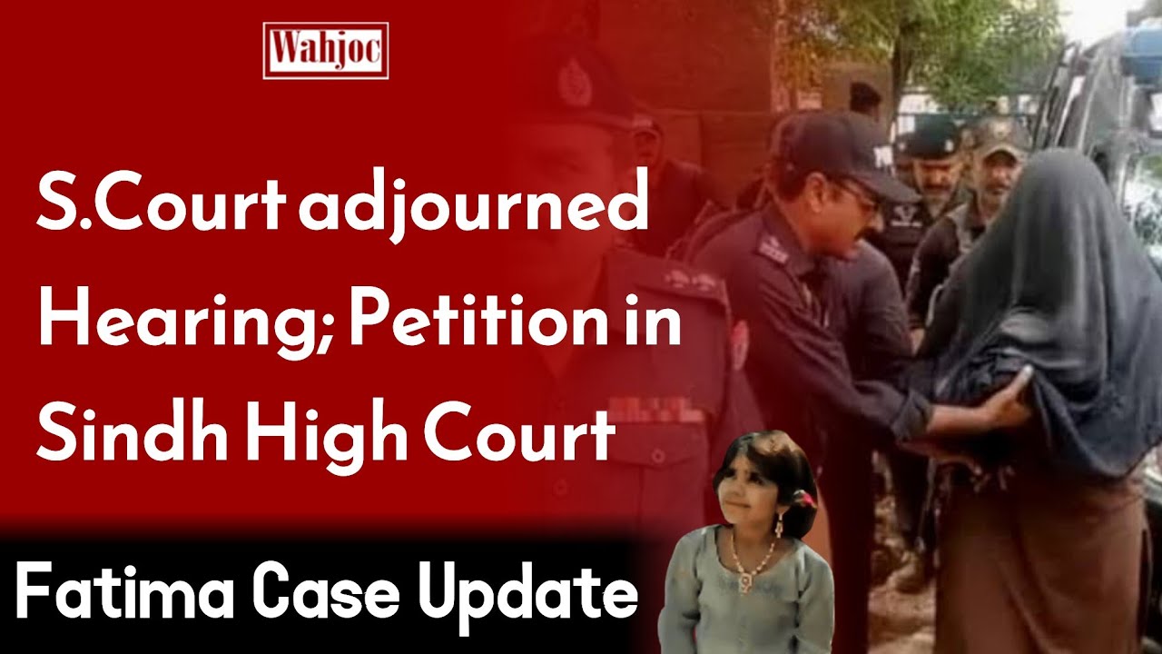 Fatima Fariro Case | Details about Sindh High Court | Wahjoc Law