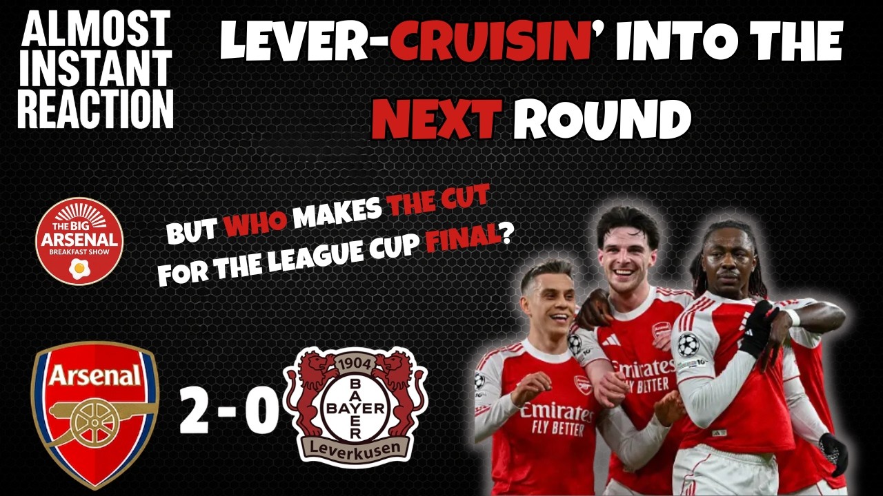 LEVER-CRUISIN’ INTO THE NEXT ROUND - But who makes the cut for the league cup final?