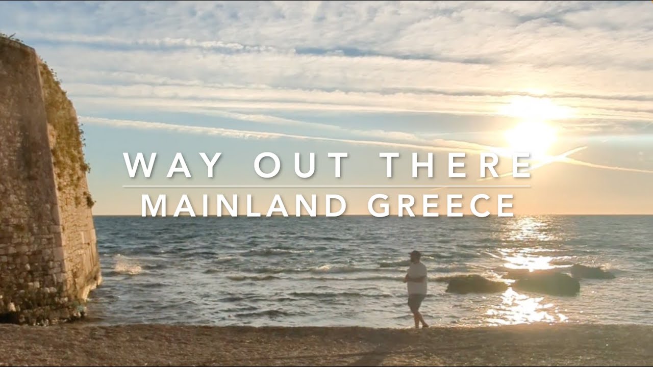 Way Out There | Mainland Greece