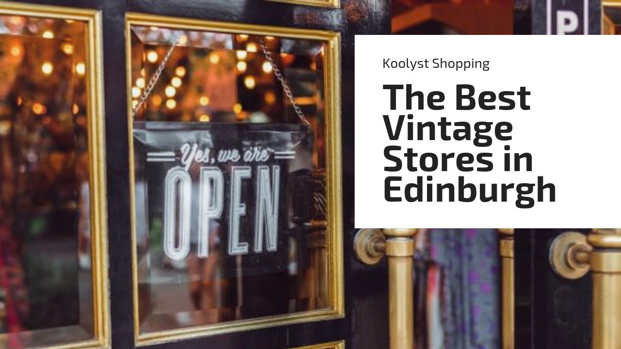 The Best Vintage Stores in Edinburgh