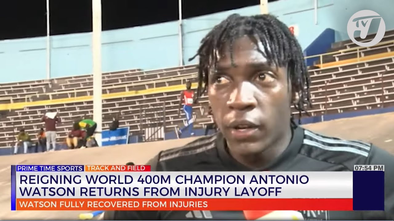 Reigning World 400M Champion Antonio Watson Returns from Injury Layoff