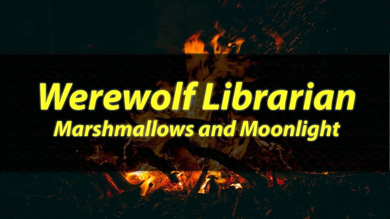 [M4F] Werewolf Librarian: Marshmallows and Moonlight [First Meeting][Kissing] [Werewolf] [Flirting]