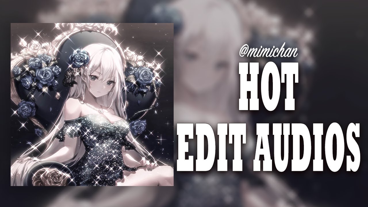 Edit audios that make me feel like the HOTTEST person alive 😍🥴😫