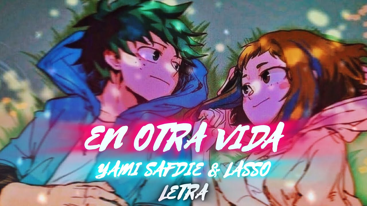 En Otra Vida - Yami Safdie & Lasso _ Letra (IzuOcha)