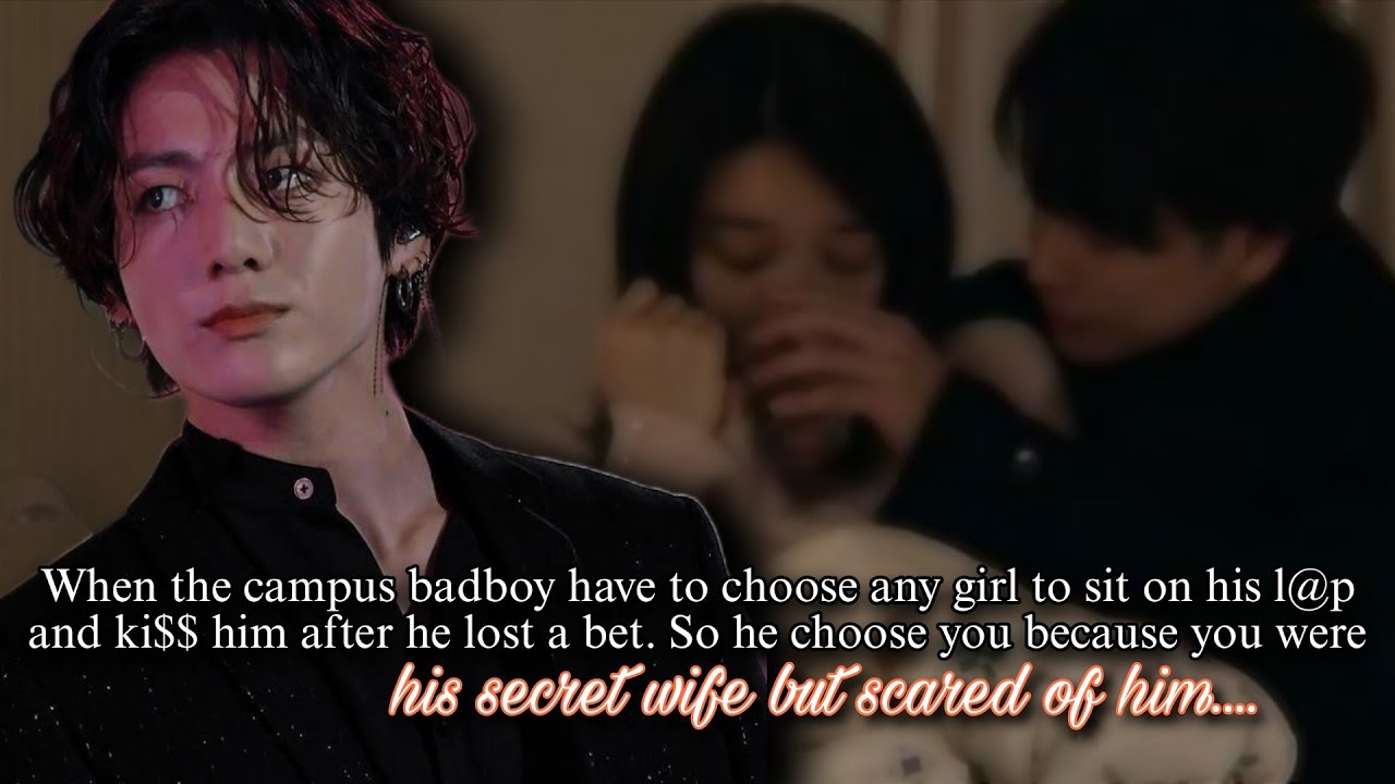 jk ff | When campus badboy chose you to sit on his l@p and kiss you | jungkook ff | bts ff