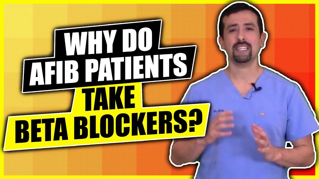 Why Do AFib Patients Take Beta Blockers?
