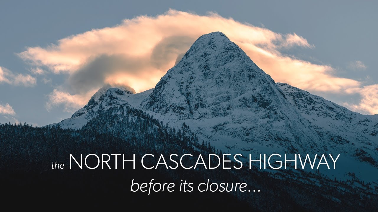The North Cascades Highway, Pre-Closure | Cinematic Short Film