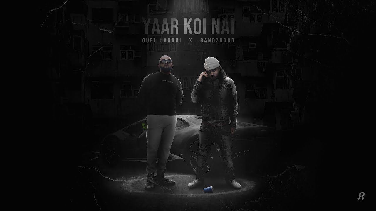 Yaar Koi Nai - Guru Lahori x Bandzo3rd