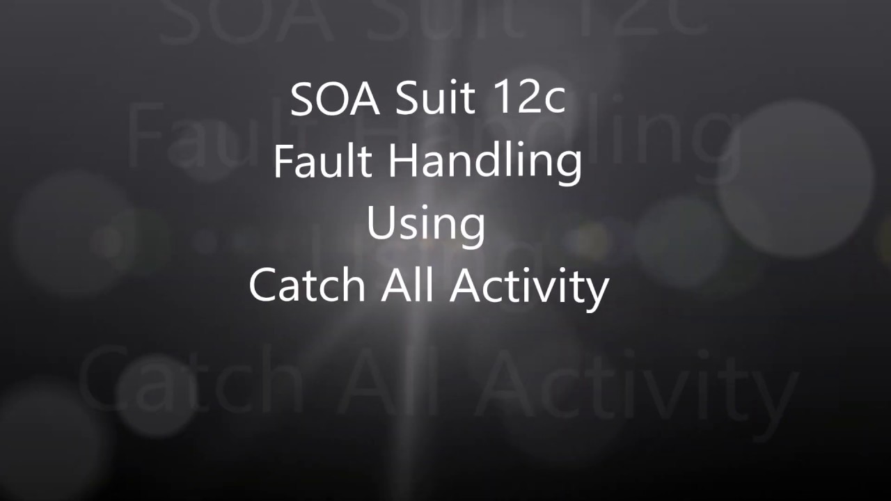Oracle SOA Suite 12c Fault Handling Part-1
