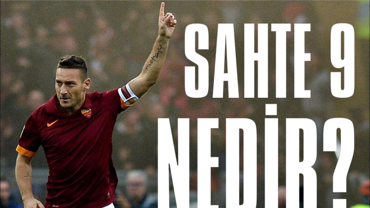 SAHTE 9 NEDİR(MESSİ,TOTTİ,FABREGAS...)